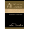 International Folkloristics: Classic Contributions by the Founders of Folklore