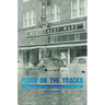 Flood on the Tracks: Living, Dying, and the Nature of Disaster in the Elkhorn River Basin