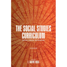 The Social Studies Curriculum: Purposes, Problems, and Possibilities