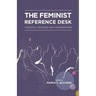 The Feminist Reference Desk: Concepts, Critiques, and Conversations