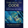 The Health Code: Aligning the Mind & Body for Optimal Wellness