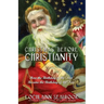 Christmas Before Christianity: How the Birthday of the "Sun" Became the Birthday of the "Son"