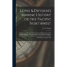 Lewis & Dryden's Marine History of the Pacific Northwest [microform]: an Illustrated Review of the Growth and Development of the Maritime Industry, Fr