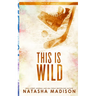 This Is Wild (Special Edition Paperback)
