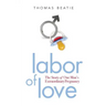 Labor of Love: The Story of One Man's Extraordinary Pregnancy