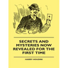 Secrets And Mysteries Now Revealed For The First Time: Handcuffs, Iron Box, Coffin, Rope Chair, Mail Bag, Tramp Chair, Glass Case, Paper Bag, Straight