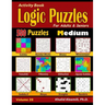Activity Book: Logic Puzzles for Adults & Seniors: 500 Medium Puzzles (Sudoku - Fillomino - Straights - Futoshiki - Binary - Slitherl