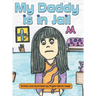 My Daddy is in Jail