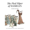 The Pied Piper of Hamelin: Illustrated