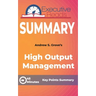 Summary: High Output Management: 45 Minutes - Key Points Summary/Refresher
