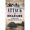 Attack on Orleans: The World War I Submarine Raid on Cape Cod