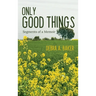 Only Good Things: Segments of a Memoir