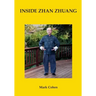 Inside Zhan Zhuang: First Edition