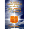 The YOGA of RADIANT PRESENCE revealed In THE GOSPEL OF THOMAS