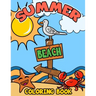 Summer Beach Coloring Book: A Kids Day at the Beach, Summer Vacation Beach Theme Coloring Book for Preschool & Elementary Little Boys & Girls Ages