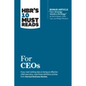 Hbr's 10 Must Reads for Ceos (with Bonus Article Your Strategy Needs a Strategy by Martin Reeves, Claire Love, and Philipp Tillmanns)
