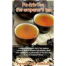 Pu-Erh-Tee - the emperor's tea