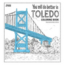 You Will Do Better In Toledo Coloring Book