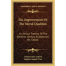 The Improvement of the Moral Qualities: An Ethical Treatise of the Eleventh Century by Solomon Ibn Gibirol
