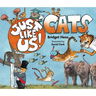 Just Like Us! Cats
