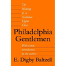 Philadelphia Gentlemen: The Making of a National Upper Class