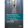 Beyond Memory: Can We Really Learn from the Past?