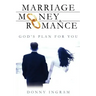 Marriage, Money and Romance
