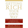 Getting Rich Your Own Way: Achieve All Your Financial Goals Faster Than You Ever Thought Possible