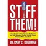 Stiff Them!: Your Guide to Paying Zero Dollars to the Irs, Student Loans, Credit Cards, Medical Bills, and More