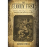 The Bloody First: A History of the 1St Regiment of Virginia Volunteers in the American Civil War
