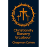 Christianity Slavery And Labour Paperback