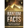 Random Facts: 1869 Facts To Make You Want To Learn More