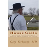 House Calls: Stories from Thirty Years of Rural Medicine Among the Amish and English