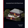 Autodesk Revit 2024 Black Book