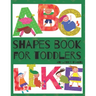 Shapes Book For Toddlers (And Letter Tracing - Abc Like): Easy Homeschooling (Preschool Learning Books) A Fun Book to Practice Writing for Kids Ages 3