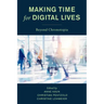 Making Time for Digital Lives: Beyond Chronotopia