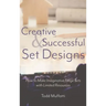Creative and Successful Set Designs: How to Make Imaginative Sets with Limited Resources