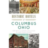 Historic Hotels of Columbus, Ohio