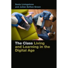 The Class: Living and Learning in the Digital Age