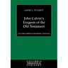 John Calvin's Exegesis of the Old Testament