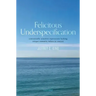 Felicitous Underspecification: Contextually Sensitive Expressions Lacking Unique Semantic Values in Context