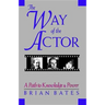 The Way of the Actor: A Path to Knowledge & Power