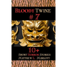 Bloody Twine #7: Twisted Tales with Twisted Endings