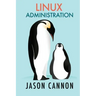 Linux Administration: The Linux Operating System and Command Line Guide for Linux Administrators