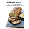 The Keto Bread Recipe: 80 Low Carb Recipes For Optimal Ketosis & Weight Loss: How To Make Keto Flat Bread