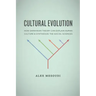 Cultural Evolution: How Darwinian Theory Can Explain Human Culture and Synthesize the Social Sciences