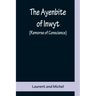 The Ayenbite of Inwyt (Remorse of Conscience); A Translation of Parts into Modern English