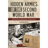 Hidden Armies of the Second World War: World War II Resistance Movements