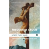 Theologia Crucis: A Companion to the Theology of the Cross