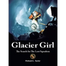 Glacier Girl: The Search for the Lost Squadron